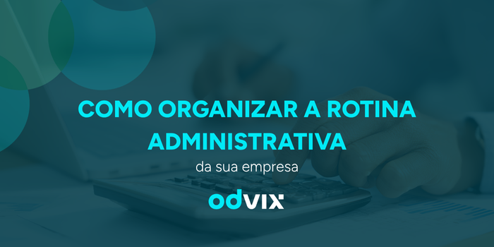 Rotina administrativa da empresa